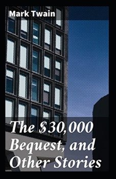 Paperback The $30,000 Bequest and Other Stories( illustrated edition) Book