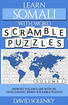 Paperback Learn Somali with Word Scramble Puzzles Volume 1: Learn Somali Language Vocabulary with 110 Challenging Bilingual Word Scramble Puzzles Book