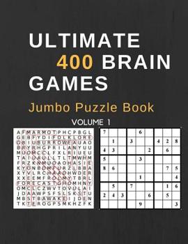 Paperback Ultimate 400 Brain Games Jumbo Puzzle Book Volume 1: 400 Brain Games for Every Day Book