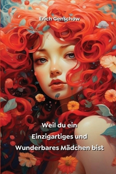 Paperback Weil du ein Einzigartiges und Wunderbares Mädchen bist [German] Book
