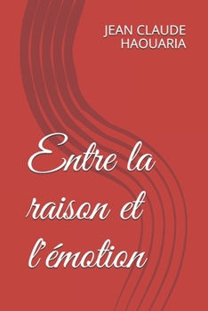 Paperback Entre la raison et l'émotion [French] Book