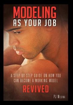 Hardcover Modeling as Your Job: A Step by Step Guide on How You Can Become a Working Model Book