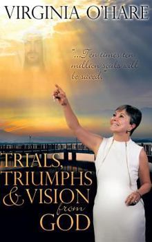 Hardcover Trials, Triumphs, and Vision from God Book