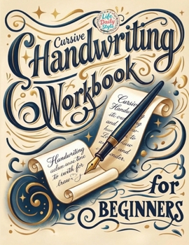 Cursive Handwriting Workbook For Adults: Calligraphy Techniques-Learning and Mastering the Art of Writing through Practice and Tracing for Teens and Beginners