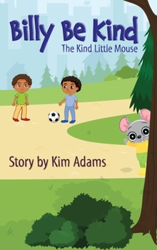 Hardcover Billy Be Kind: A Kind Little Mouse [Large Print] Book