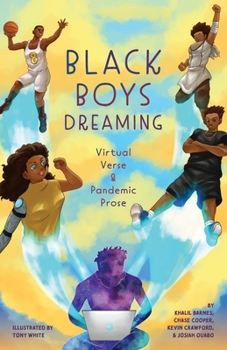 Paperback Black Boys Dreaming: Virtual Verse & Pandemic Prose Book