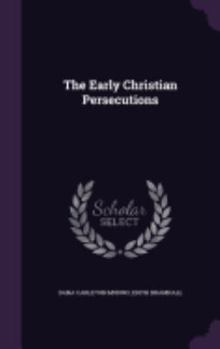 Hardcover The Early Christian Persecutions Book