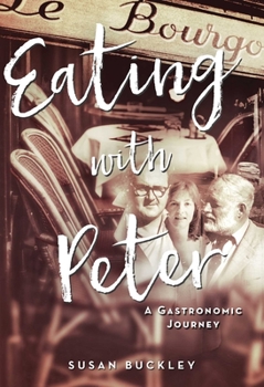Hardcover Eating with Peter: A Gastronomic Journey Book
