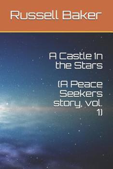 Paperback A Castle In the Stars: A Peace Seekers story, Vol. 1 Book