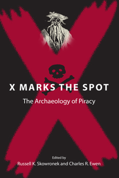 Paperback X Marks the Spot: The Archaeology of Piracy Book
