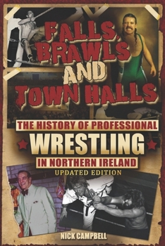 Paperback Falls, Brawls and Town Halls: The History of Professional Wrestling in Northern Ireland Book