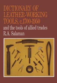 Paperback Dictionary of Leather-Working Tools, c.1700-1950 and the Tools of Allied Trades Book