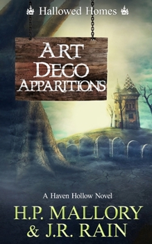 Art Deco Apparitions - Book #14 of the Haven Hollow 