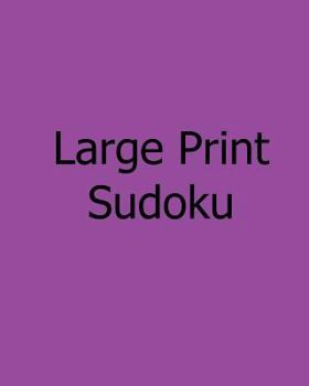 Paperback Large Print Sudoku: Level B: Fun, Big Print Puzzles [Large Print] Book