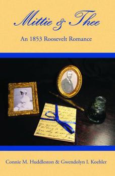 Paperback Mittie & Thee: An 1853 Roosevelt Romance Book