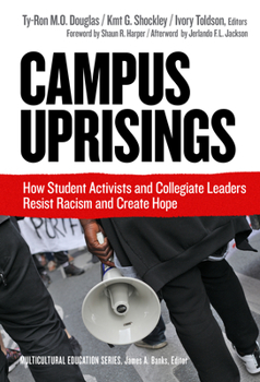 Paperback Campus Uprisings: How Student Activists and Collegiate Leaders Resist Racism and Create Hope Book