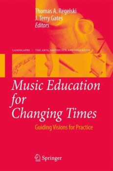 Paperback Music Education for Changing Times: Guiding Visions for Practice Book