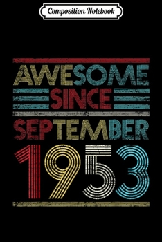 Composition Notebook: Awesome Since September 1953 Bday Gifts 66th Birthday  Journal/Notebook Blank Lined Ruled 6x9 100 Pages