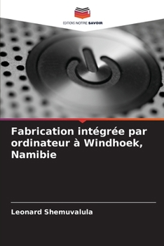 Paperback Fabrication intégrée par ordinateur à Windhoek, Namibie [French] Book