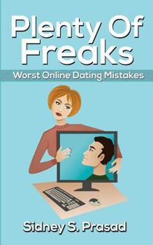 Paperback Plenty Of Freaks: Worst Online Dating Mistakes Book