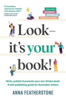 Paperback Look - It's Your Book!: Write, Publish & Promote Your Non-Fiction Book: A Self-Publishing Guide for Australian Writers Book
