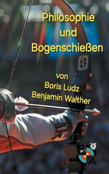 Paperback Philosophie und Bogenschießen [German] Book