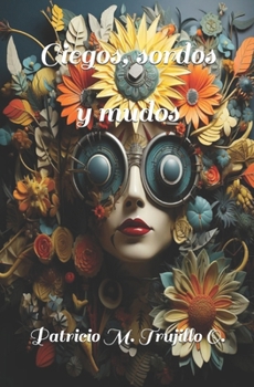 Paperback Ciegos, sordos y mudos [Spanish] Book