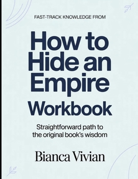 Paperback Fast-Track Knowledge From How To Hide An Empire: Straightforward Path To The Original Book's Wisdom Book