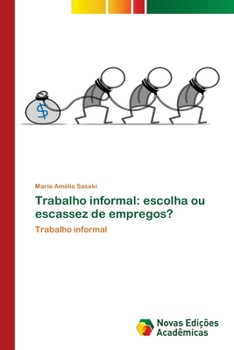 Paperback Trabalho informal: escolha ou escassez de empregos? [Portuguese] Book