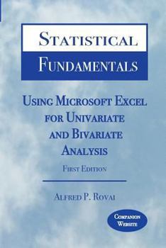 Paperback Statistical Fundamentals: Using Microsoft Excel for Univariate and Bivariate Analysis Book