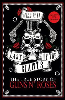 Paperback Last of the Giants: The True Story of Guns N' Roses Book