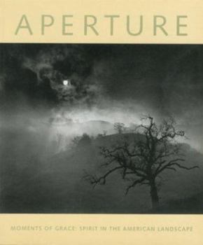 Paperback Moments of Grace: Spirit in the American Landscape: Aperture 150 Book
