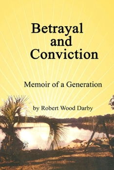 Paperback Betrayal and Conviction, Memory of a Generation: Memoir of a Generation Book