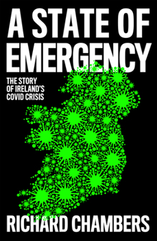 Paperback A State of Emergency: The Story of Ireland's Covid Crisis Book