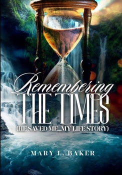 Paperback Remembering The Times, He Saved Me....My Life Story Book