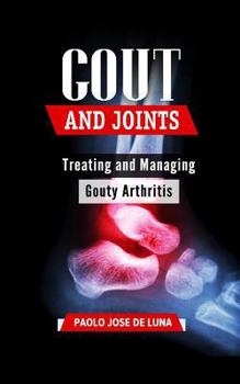 Paperback Gout and Joints: Treating and Managing Gouty Arthritis Book