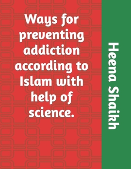 Paperback Ways for preventing addiction according to Islam with help of science. Book