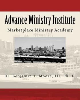 Paperback Advance Ministry Institute: Marketplace Ministry Academy Book
