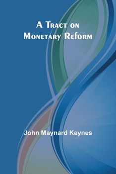Paperback A Tract on Monetary Reform Book