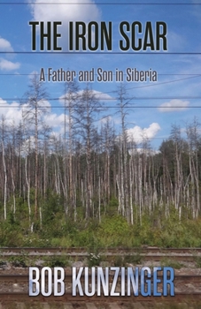 Paperback The Iron Scar: A Father and Son in Siberia Book