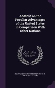 Address on the Peculiar Advantages of the United States in Comparison with Other Nations