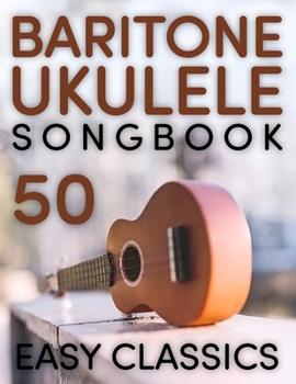 Paperback Baritone Ukulele Songbook: 50 Easy Classics Book