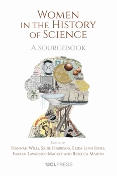Hardcover Women in the History of Science: A sourcebook Book