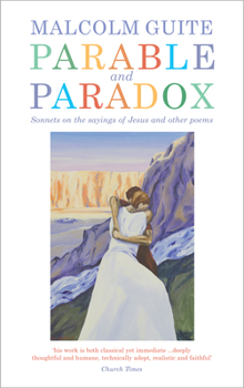 Paperback Parable and Paradox: Sonnets on the Sayings of Jesus and Other Poems Book