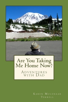 Paperback Are You Taking Me Home Now?: Adventures with Dad Book