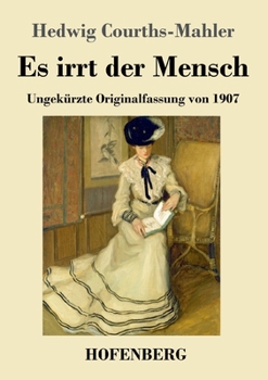 Paperback Es irrt der Mensch: Ungekürzte Originalfassung von 1907 [German] Book