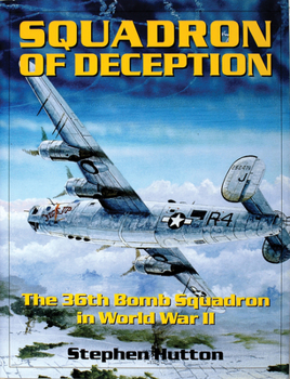 Hardcover Squadron of Deception: The 36th Bomb Squadron in World War II Book