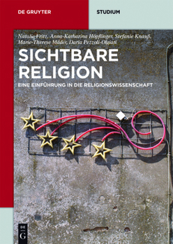 Paperback Sichtbare Religion: Eine Einführung in Die Religionswissenschaft [German] Book