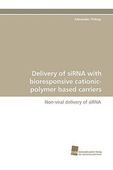 Paperback Delivery of Sirna with Bioresponsive Cationic-Polymer Based Carriers Book