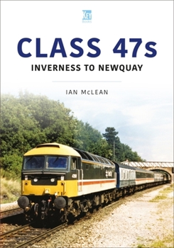 Paperback Class 47s: Inverness to Newquay, 1986-87 Book